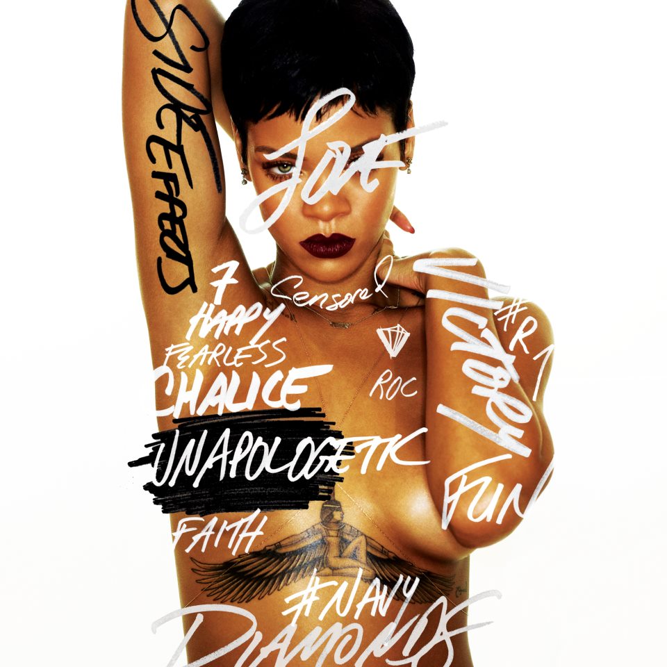 Rihanna's latest album Unapologetic. Rihanna's latest album Unapologetic.