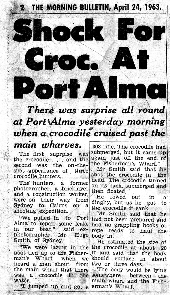 Morning Bulletin article on a huge croc at Port Alma dated 24 April 1963 Morning Bulletin article on a huge croc at Port Alma dated 24 April 1963