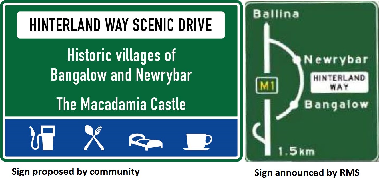 A sign proposed by the community for the old Pacific Highway, to be renamed Hinterland Way, and one of the signs announced by Roads and Maritime Services. A sign proposed by the community for the old Pacific Highway, to be renamed Hinterland Way, and one of the signs announced by Roads and Maritime Services.