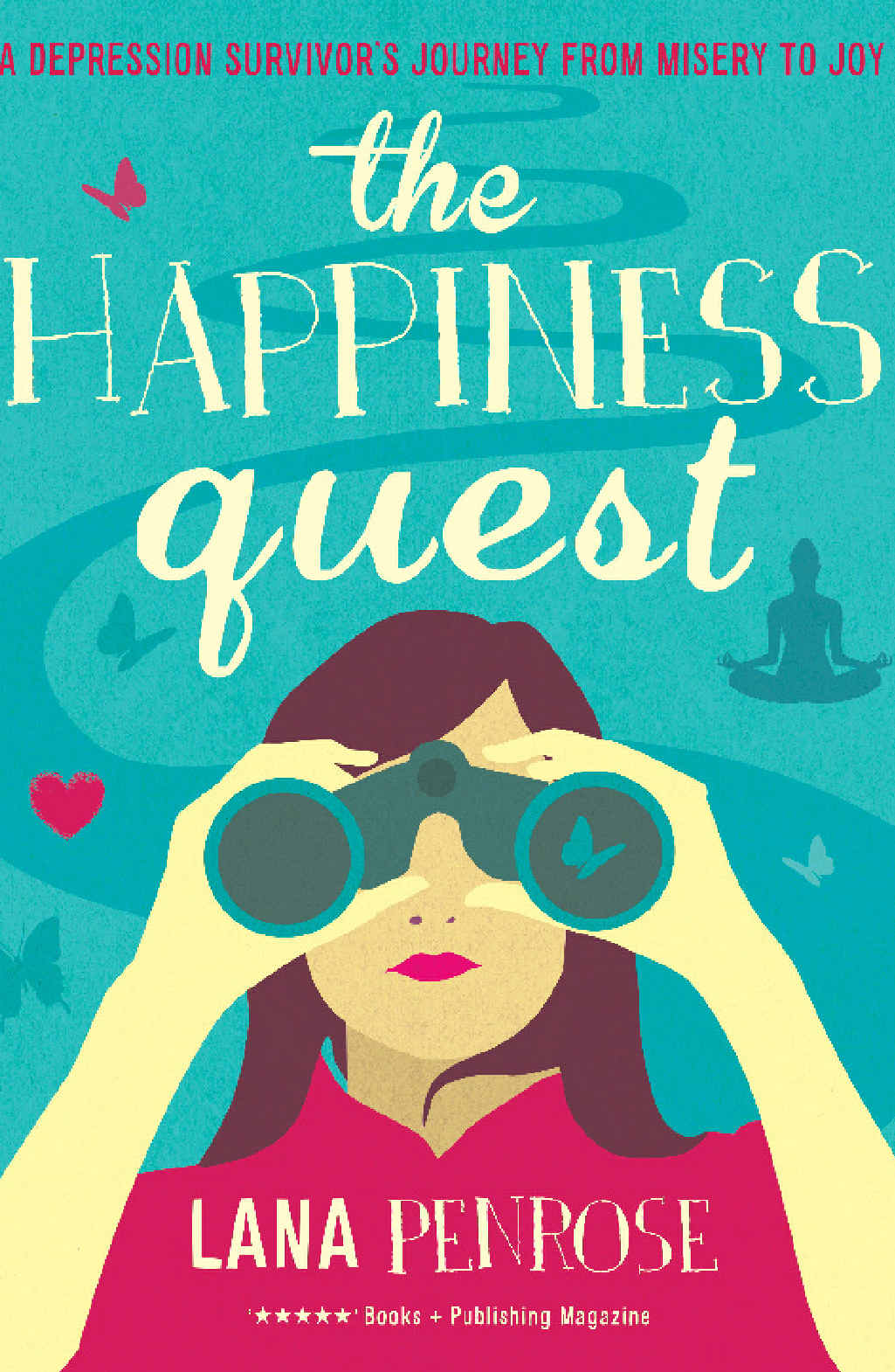The Happiness Quest is written by Lana Penrose. The Happiness Quest is written by Lana Penrose.
