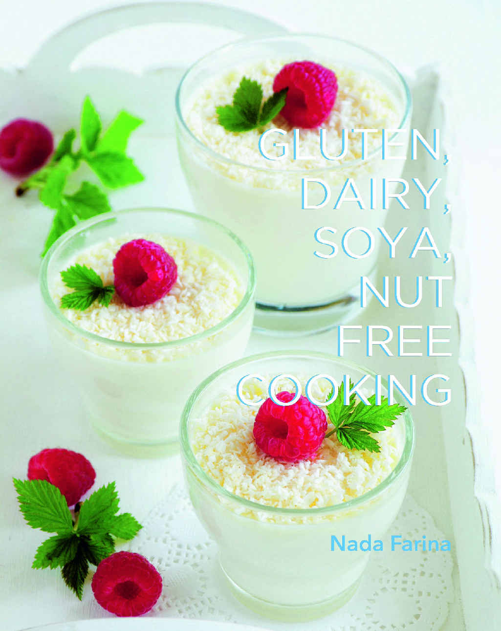 Gluten, Dairy, Soya, Nut Free Cooking by Nada Farina. Publisher: New Holland Publishers. RRP: $27.26 Gluten, Dairy, Soya, Nut Free Cooking by Nada Farina. Publisher: New Holland Publishers. RRP: $27.26