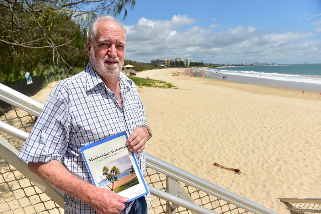 Bill Lavarack has written a book on the history of Mooloolaba. Photo: Che Chapman / Sunshine Coast Daily Bill Lavarack has written a book on the history of Mooloolaba. Photo: Che Chapman / Sunshine Coast Daily